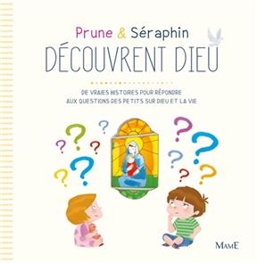 Prune & Séraphin. Prune & Séraphin découvrent Dieu - Karine-Marie (1974-....) Amiot, Florian Thouret