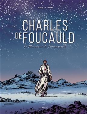 Charles de Foucauld : le marabout de Tamanrasset - Thomas Oswald, Samuel (1979-....) Figuière