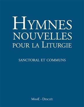 Hymnes nouvelles pour la liturgie. Sanctoral et communs