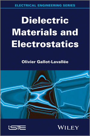 Dielectric Materials and Electrostatics -  Olivier Gallot-Lavall e