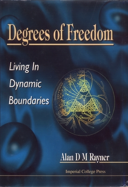 DEGREES OF FREEDOM - LIVING IN DYNAMIC B - Alan D M Rayner