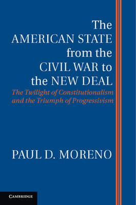 American State from the Civil War to the New Deal -  Paul D. Moreno