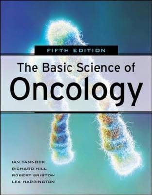 Basic Science of Oncology, Fifth Edition -  Robert G. Bristow,  Lea Harrington,  Richard P. Hill,  Ian F. Tannock