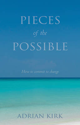 Pieces of the Possible -  Adrian Kirk