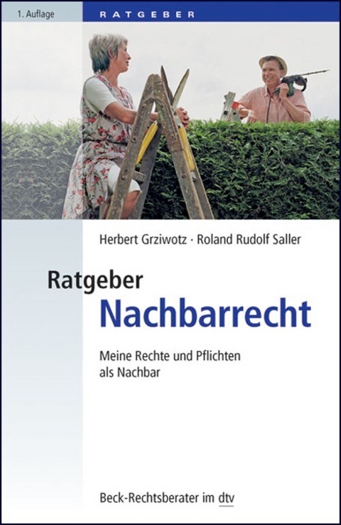 Ratgeber Nachbarrecht - Herbert Grziwotz, Roland Rudolf Saller