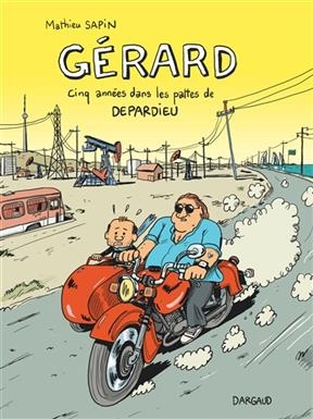 Gérard : cinq années dans les pattes de Depardieu - Mathieu (1974-....) Sapin