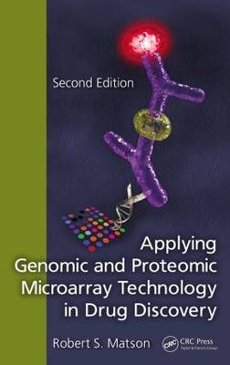 Applying Genomic and Proteomic Microarray Technology in Drug Discovery -  Robert S. Matson