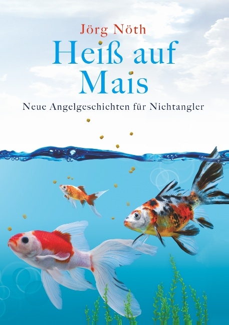 Heiß auf Mais - Jörg Nöth