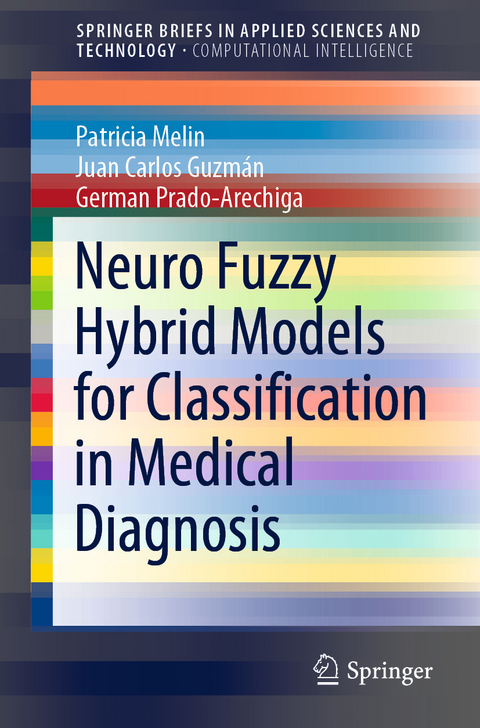 Neuro Fuzzy Hybrid Models for Classification in Medical Diagnosis - Patricia Melin, Juan Carlos Guzmán, German Prado-Arechiga