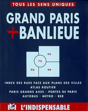 Grand Paris et banlieue, B26 : index des rues face aux plans des villes, atlas routier, Paris grands axes, portes de ... -  Collectif