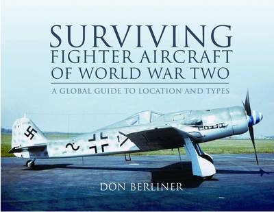 Surviving Fighter Aircraft of World War Two -  Don Berliner
