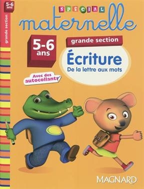 Ecriture, grande section, 5-6 ans : de la lettre au mots - Nicole Du Saussois