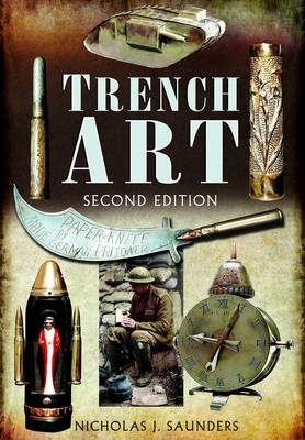 Trench Art -  Nicholas J. Saunders