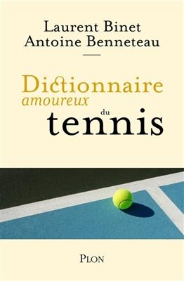 Dictionnaire amoureux du tennis - Laurent Binet