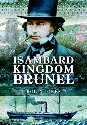 Isambard Kingdom Brunel -  Robin Jones