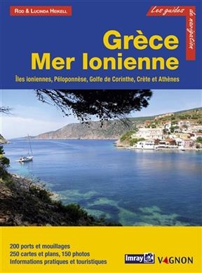 Grèce. Mer Ionienne : îles Ioniennes, Péloponnèse, golfe de Corinthe, Crète et Athènes - Rod (1948-....) Heikell, Lucinda Heikell