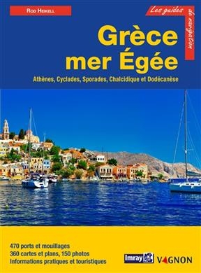 Grèce. Vol. 2. Mer Egée : Athènes, Cyclades, Sporades, Chalcidique, Dodécanèse - Rod (1948-....) Heikell, Lucinda Heikell
