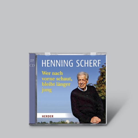 Wer nach vorne schaut, bleibt länger jung (Hörbuch) - Henning Scherf