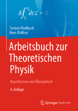 Arbeitsbuch zur Theoretischen Physik - Fließbach, Torsten; Walliser, Hans