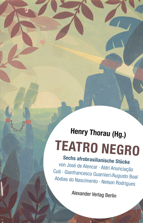 Teatro Negro - Marina Spinu, Jose De Alencar, Aldro Anunciaçáo, Augusto Boal, Luiz Silva Cuti, Gianfrancesco Guarnieri, Abdias Do Nascimento, Nelson Rodrigues