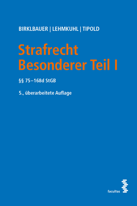 Strafrecht Besonderer Teil I - Alois Birklbauer, Marianne Johanna Lehmkuhl, Alexander Tipold