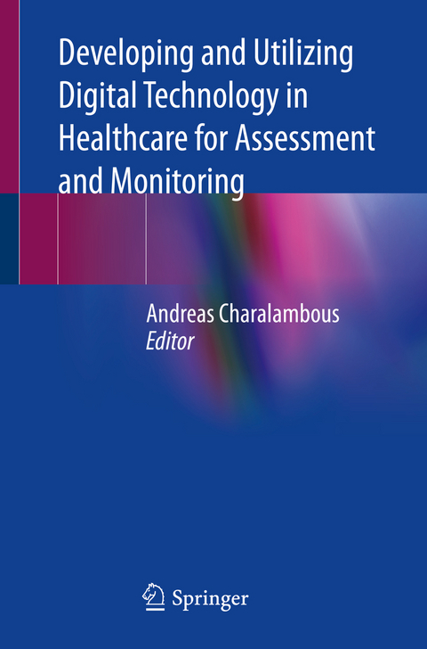 Developing and Utilizing Digital Technology in Healthcare for Assessment and Monitoring - 