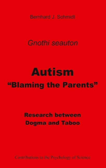 Autism - "Blaming the Parents" - Bernhard J. Schmidt