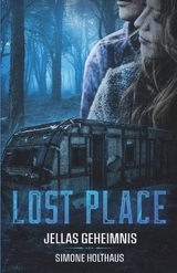 Lost Place - Jellas Geheimnis - Simone Holthaus