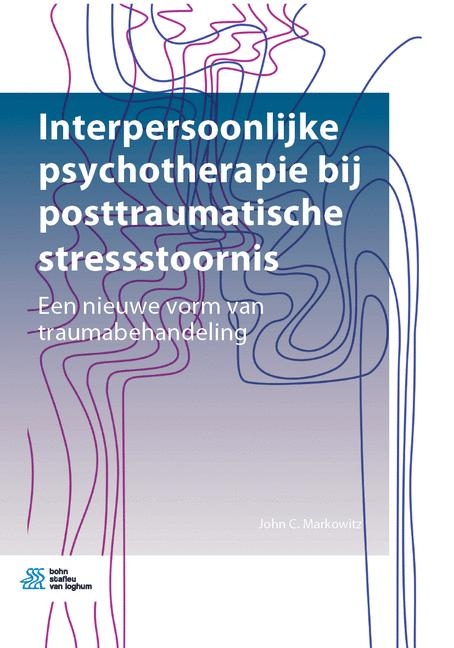Interpersoonlijke Psychotherapie Bij Posttraumatische Stressstoornis - John C Markowitz
