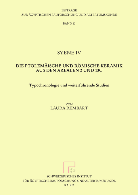 Syene IV. Die ptolemäische und römische Keramik aus den Arealen 2 und 13c - Laura Rembart