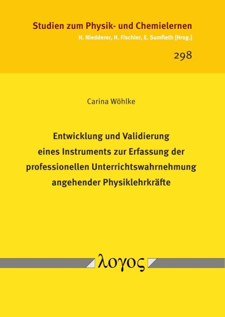 Entwicklung und Validierung eines Instruments zur Erfassung der professionellen Unterrichtswahrnehmung angehender Physiklehrkräfte - Carina Wöhlke