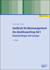 Kaufleute für Büromanagement: Die Abschlussprüfung Teil I - Bettermann, Verena; Lomb, Ute