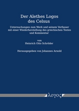 Der Alethes Logos des Celsus - Heinrich Otto Schröder