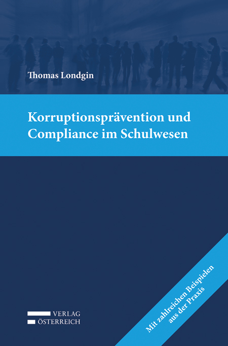 Korruptionsprävention und Compliance im Schulwesen - Thomas Londgin