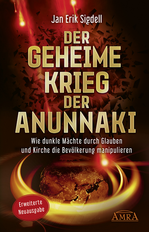 Der Geheime Krieg der Anunnaki (Erweiterte Neuausgabe) - Jan Erik Sigdell