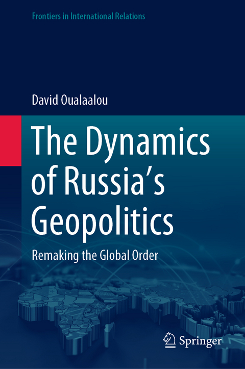 The Dynamics of Russia’s Geopolitics - David Oualaalou