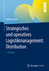 Strategisches und operatives Logistikmanagement: Distribution - Lasch, Rainer