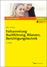 Fallsammlung Buchführung, Bilanzen, Berichtigungstechnik - Kurt Bilke, Rudolf Heining