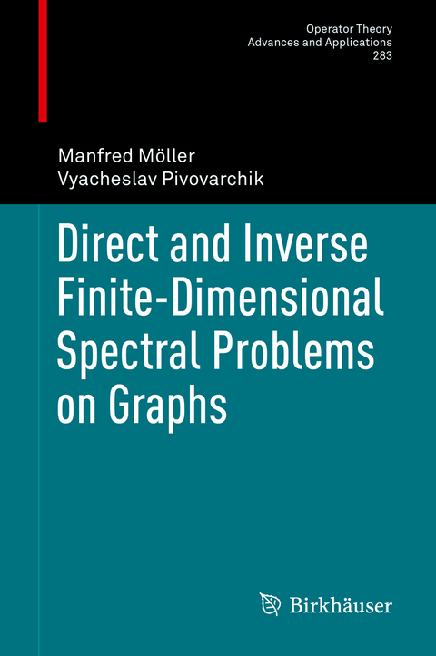 Direct and Inverse Finite-Dimensional Spectral Problems on Graphs - Manfred Möller, Vyacheslav Pivovarchik