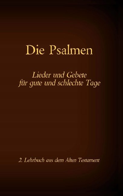 Die Bibel - Das Alte Testament - Die Psalmen - 