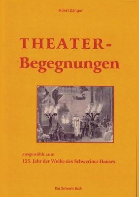 Schweriner Theaterbegegnungen - Horst Zänger
