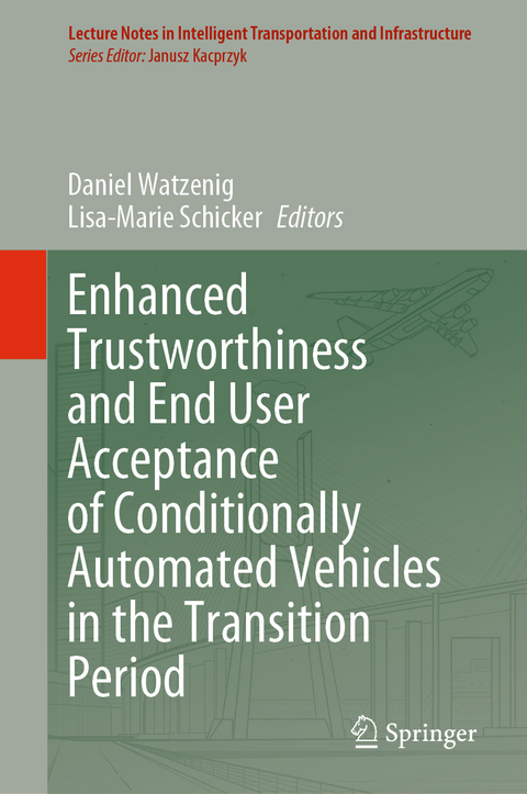 Enhanced Trustworthiness and End User Acceptance of Conditionally Automated Vehicles in the Transition Period - 
