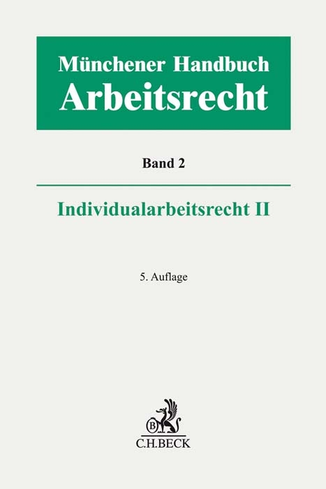 Münchener Handbuch zum Arbeitsrecht Bd. 2: Individualarbeitsrecht II - 