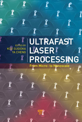 Ultrafast Laser Processing - 