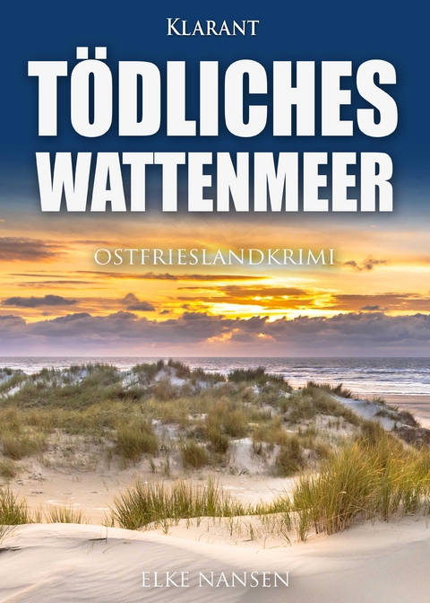 Tödliches Wattenmeer. Ostfrieslandkrimi - Elke Nansen