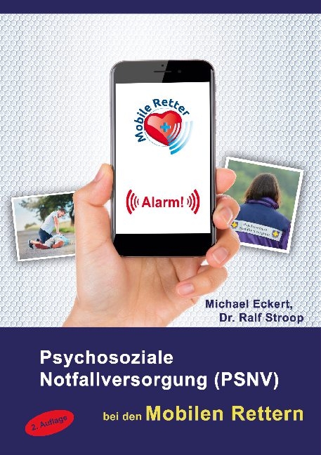 Psychosoziale Notfallversorgung (PSNV) bei den Mobilen Rettern - Michael Eckert, Ralf Stroop