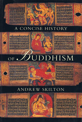 Concise History of Buddhism -  Andrew Skilton