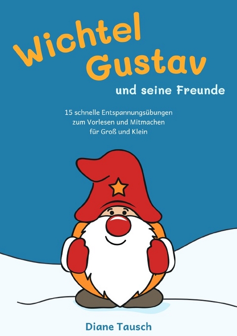 Wichtel Gustav und seine Freunde - Diane Tausch