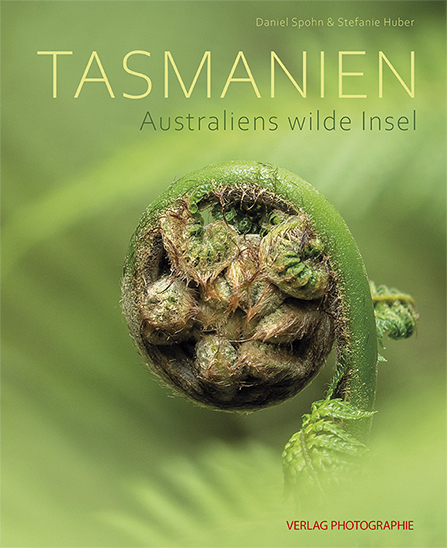 Tasmanien - Australiens wilde Insel - Daniel Spohn, Stefanie Huber