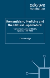Romanticism, Medicine and the Natural Supernatural -  Gavin Budge